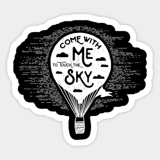 Come with me to Touch the Sky, White Design Sticker